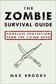 The Zombie Survival Guide: Complete Protection from the Living Dead