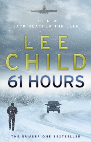 [61 Hours: (Jack Reacher 14) [Paperback] [Jan 01, 2010] Child, Lee] [By: Child, Lee] [January, 2010]