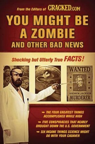 You Might Be a Zombie and Other Bad News Shocking but Utterly True Facts