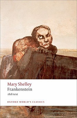 Frankenstein: The Original 1818 text of Mary Shelley