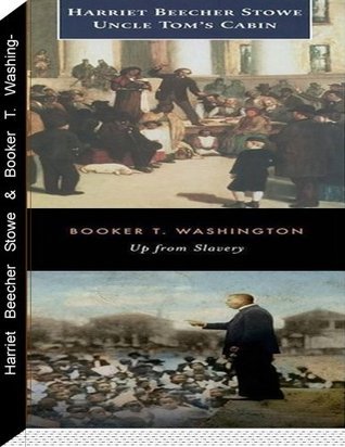 Uncle Tom's Cabin / Up from Slavery