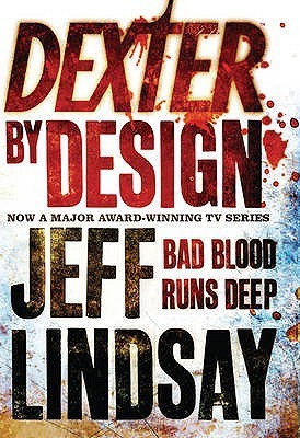 [Dexter by Design] (By: Jeff Lindsay) [published: August, 2010]