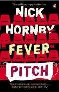 Fever Pitch: Written by Nick Hornby, 2005 Edition,