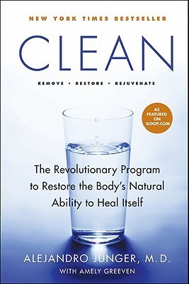 Clean: The Revolutionary Program to Restore the Body's Natural Ability to Heal Itself