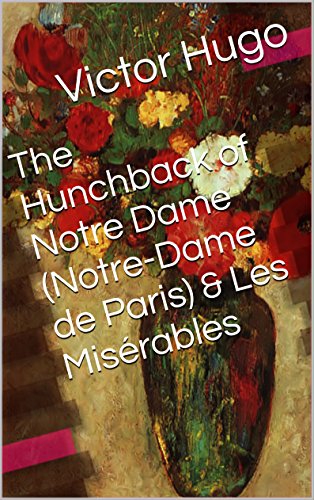 The Hunchback of Notre Dame (Notre-Dame de Paris) & Les Misérables