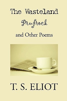The Waste Land, Prufrock and Other Poems