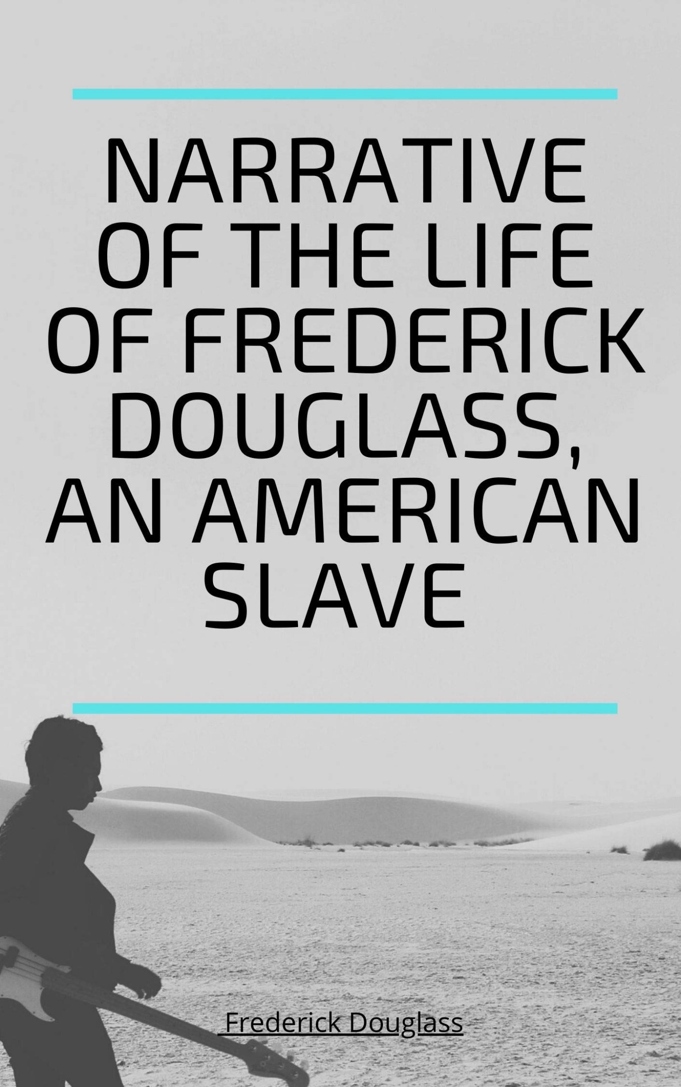 Narrative of the Life of Frederick Douglass, an American Slave
