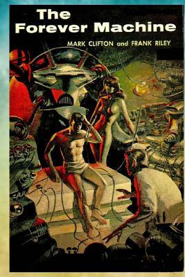 The Forever Machine