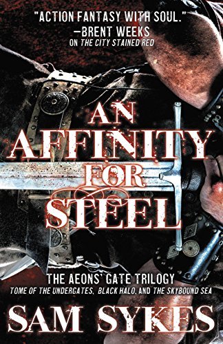 An Affinity for Steel: The Aeons' Gate Trilogy