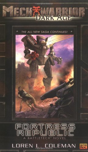Fortress Republic (Mechwarrior: Dark Age, No. 18) by Coleman, Loren (October 4, 2005) Mass Market Paperback