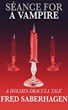 Seance for a Vampire: : A Holmes-Dracula Adventure