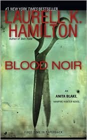 Blood Noir (Anita Blake Vampire Hunter Series #16) by Laurell K. Hamilton