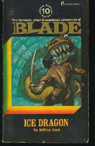Ice Dragon: Blade 10 by Lord, Jeffrey (June 1, 1974) Mass Market Paperback