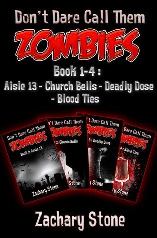 Don't Dare Call Them Zombies : Books 1-4