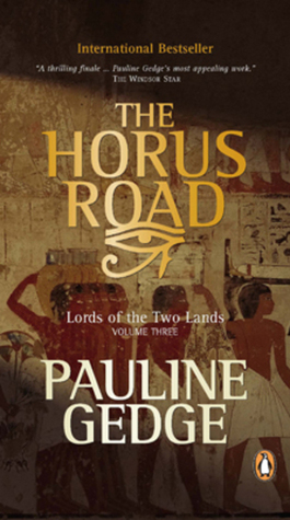 The Horus Road (Lord of the Two Lands Trilogy) by Pauline Gedge