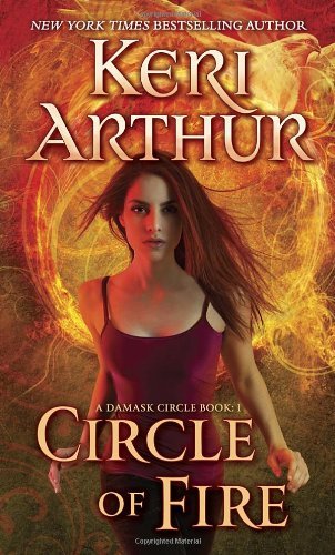 Circle of Fire (Damask Circle) by Keri Arthur