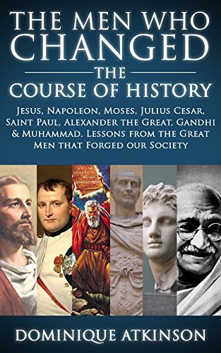 The Men who Changed the Course of History