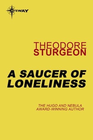 A Saucer of Loneliness