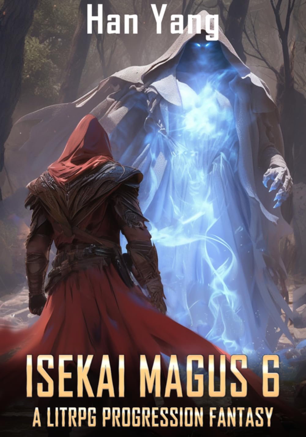 Isekai Magus 6: A LitRPG Progression Fantasy