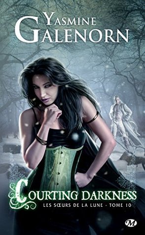 Courting Darkness: Les Soeurs de la lune, T10