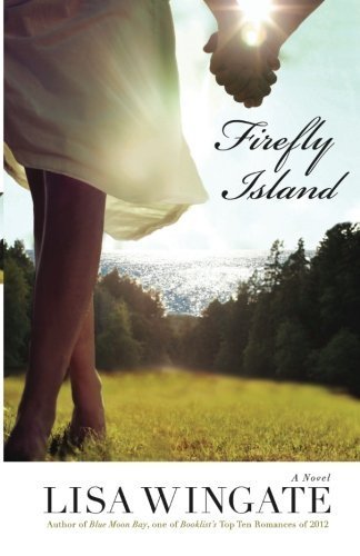 Firefly Island: A Novel by Lisa Wingate