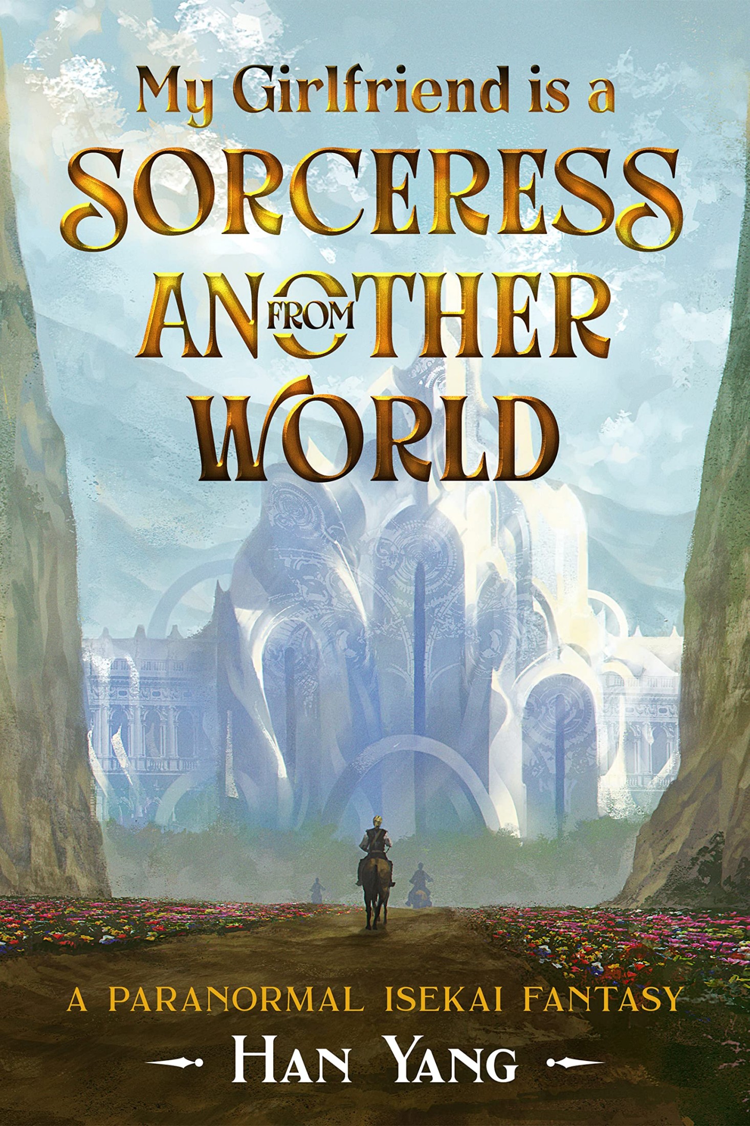 My Girlfriend is a Sorceress from Another World: A Paranormal Isekai Fantasy